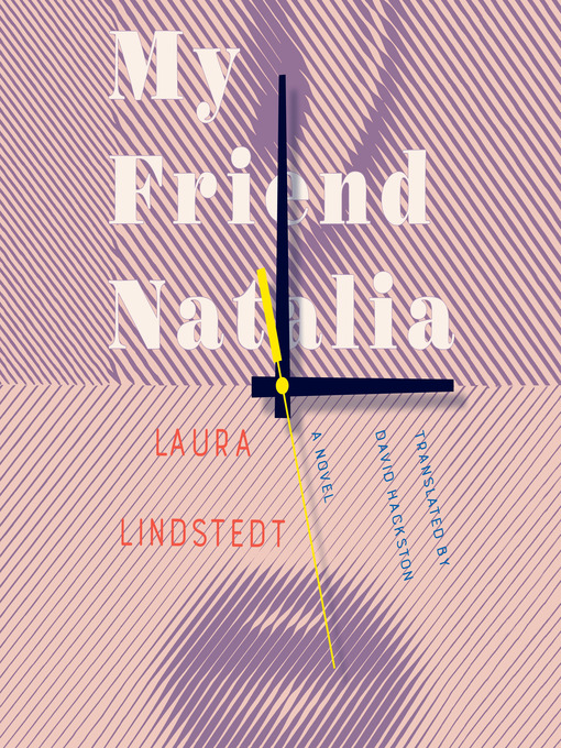 Title details for My Friend Natalia by Laura Lindstedt - Available